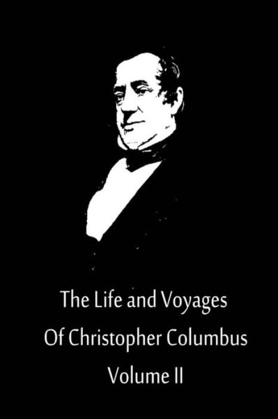 Cover for Washington Irving · The Life and Voyages of Christopher Columbus Volume II (Taschenbuch) (2012)