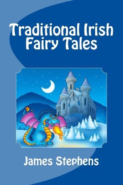 Cover for James Stephens · Traditional Irish Fairy Tales (Paperback Book) (2013)
