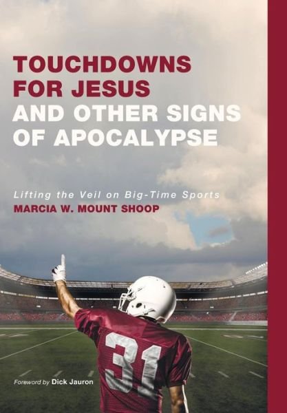 Cover for Marcia W Mount Shoop · Touchdowns for Jesus and Other Signs of Apocalypse (Hardcover Book) (2014)