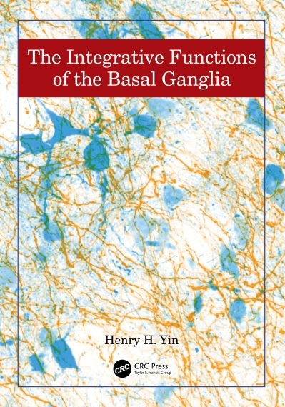 Cover for Yin, Henry (Duke University, Durham, North Carolina, USA) · The Integrative Functions of The Basal Ganglia (Hardcover bog) (2023)