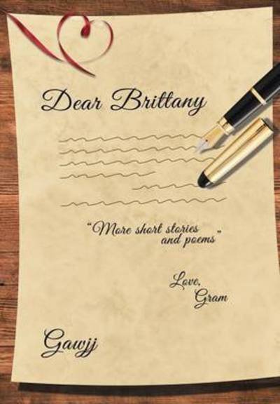 Cover for Gawjj · Dear Brittany (Hardcover Book) (2015)