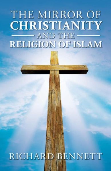 Cover for Richard Bennett · The Mirror of Christianity: and the Religion of Islam (Pocketbok) (2015)