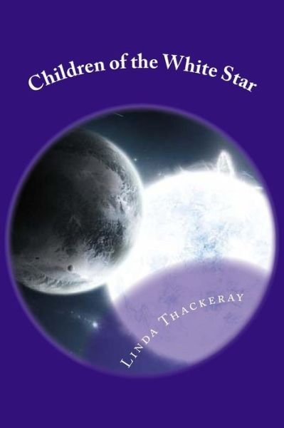 Cover for Ms Linda Thackeray · Children of the White Star (Taschenbuch) (2014)