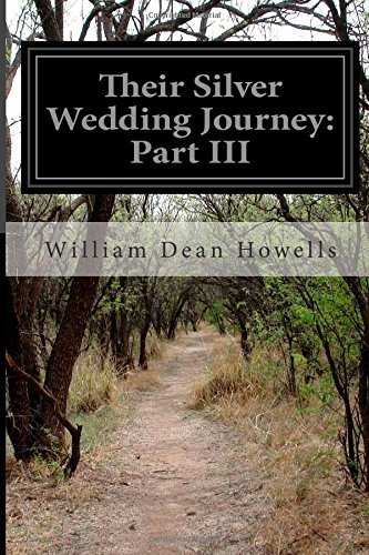 Cover for William Dean Howells · Their Silver Wedding Journey: Part III (Paperback Book) (2014)