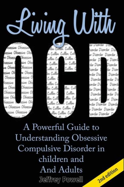 Cover for Jeffrey Powell · Living with Ocd: a Powerful Guide to Understanding Obsessive Compulsive Disorder in Children and Adults (Paperback Book) (2014)