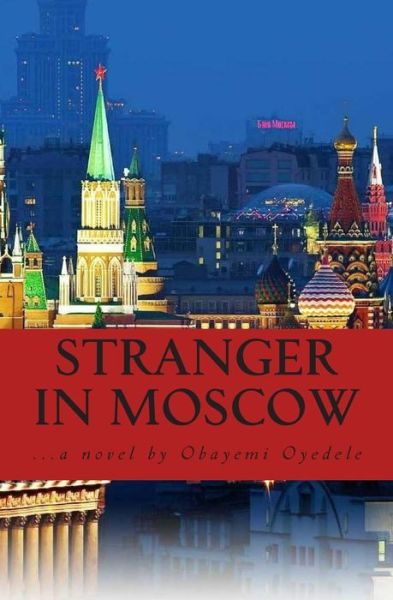 Cover for Mr Obayemi Thomas Oyedele · Stranger in Moscow (Paperback Book) (2014)