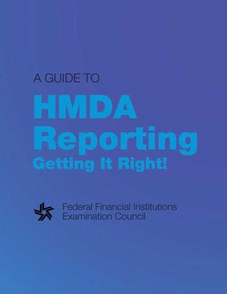 Cover for Federal Financial Institutions Examinati · A Guide to Hmda Reporting Getting It Right (Paperback Book) (2014)
