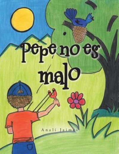 Cover for Analí Jaimes · Pepe no es malo (Paperback Book) (2015)