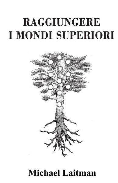 Cover for Michael Laitman · Raggiungere I Mondi Superiori (Paperback Book) (2015)