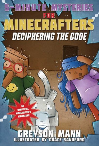 The Creeper Code 5-Minute Mysteries for Minecrafters - Greyson Mann - Books - Sky Pony - 9781510723696 - September 19, 2017