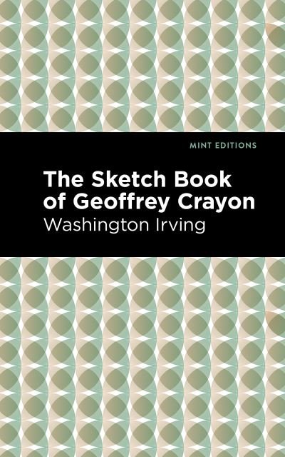 Cover for Washington Irving · The Sketch-Book of Geoffrey Crayon - Mint Editions (Paperback Bog) (2021)