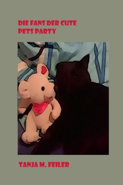 Cover for T Tanja M Feiler F · Die Fans Der Cute Pets Party (Pocketbok) (2015)