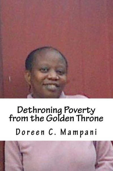 Cover for Doreen C Mampani · Dethroning Poverty from the Golden Throne (Paperback Book) (2015)