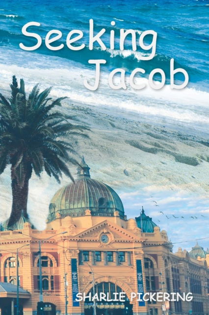 Cover for Sharlie Pickering · Seeking Jacob (Paperback Book) (2016)