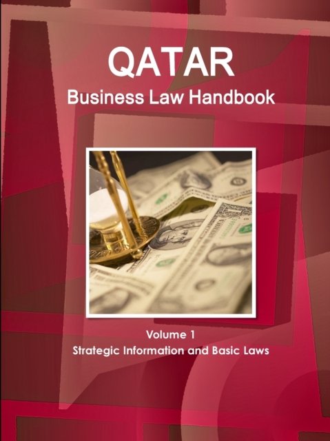 Cover for Inc Ibp · Qatar Business Law Handbook Volume 1 Strategic Information and Basic Laws (Paperback Book) (2016)