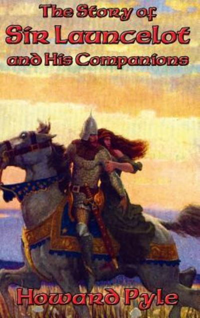The Story of Sir Launcelot and His Companions - Howard Pyle - Livres - Positronic Publishing - 9781515421696 - 3 avril 2018