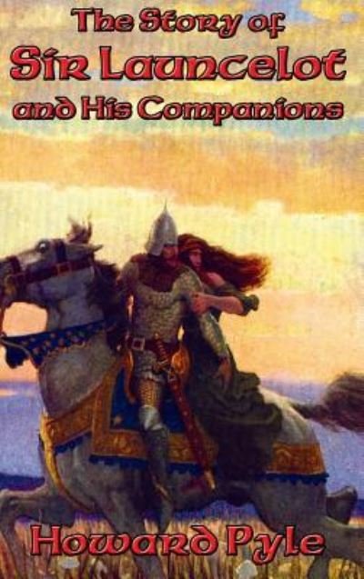 Cover for Howard Pyle · The Story of Sir Launcelot and His Companions (Gebundenes Buch) (2018)