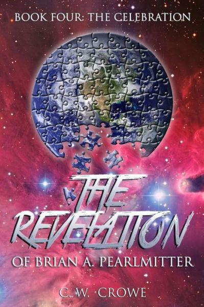 Cover for C W Crowe · The Revelation of Brian A. Pearlmitter Book Four: the Invitation (Paperback Book) (2015)