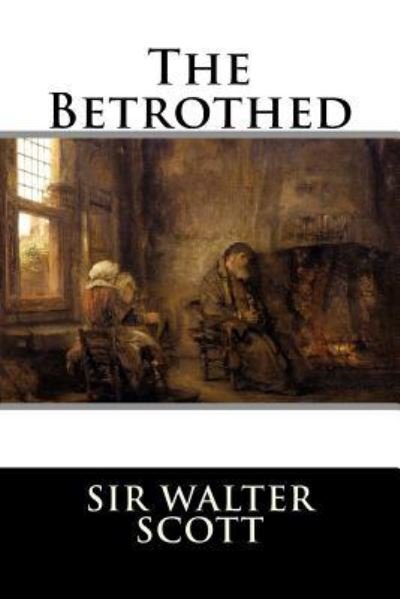 Cover for Sir Walter Scott · The Betrothed (Paperback Book) (2015)