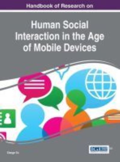 Cover for Xiaoge Xu · Handbook of Research on Human Social Interaction in the Age of Mobile Devices (Hardcover Book) (2016)