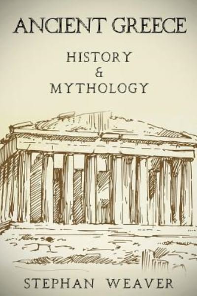 Cover for Stephan Weaver · Ancient Greece (Paperback Bog) (2016)
