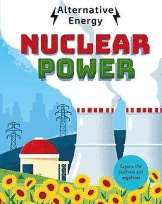 Louise Kay Stewart · Alternative Energy: Nuclear Power - Alternative Energy (Paperback Book) (2024)