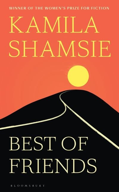 Best of Friends: from the winner of the Women's Prize for Fiction - Kamila Shamsie - Libros - Bloomsbury Publishing (UK) - 9781526647696 - 27 de septiembre de 2022