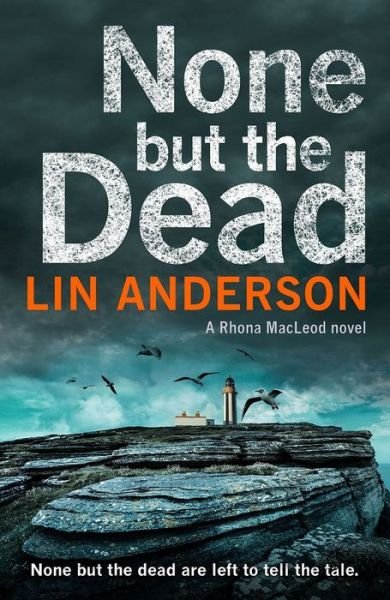 Cover for Lin Anderson · None but the Dead - Rhona MacLeod (Taschenbuch) (2019)