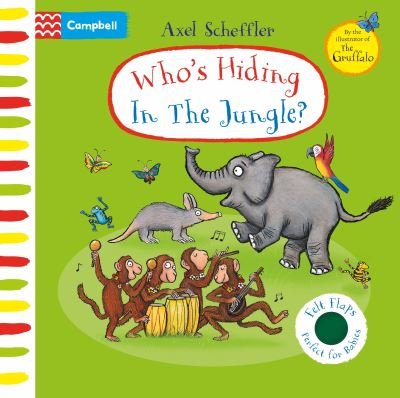 Cover for Campbell Books · Who's Hiding In The Jungle?: A Felt Flaps Book - Campbell Axel Scheffler (Tavlebog) (2022)