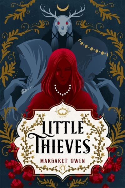 Cover for Margaret Owen · Little Thieves: The astonishing fantasy fairytale retelling of The Goose Girl - Little Thieves (Hardcover Book) (2021)