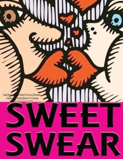 Cover for Swearing Coloring Book for Adults · Sweet Swearing (Paperback Book) (2016)