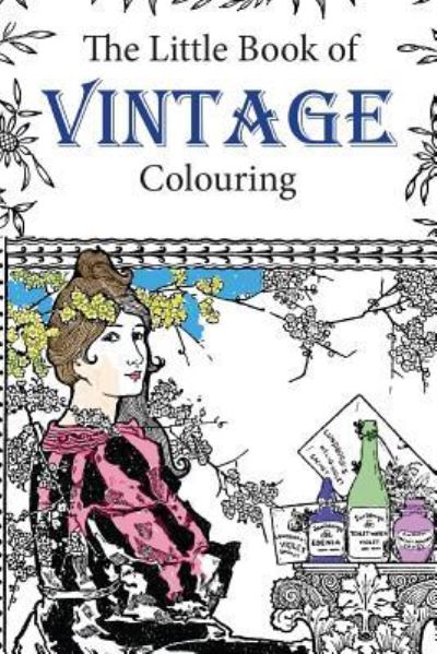 The Little Book of Vintage Colouring - Hugh Morrison - Books - Createspace Independent Publishing Platf - 9781530507696 - March 11, 2016