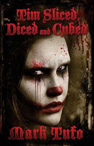 Cover for Mark Tufo · Tim 3 Sliced, Diced and Cubed (Paperback Bog) (2016)