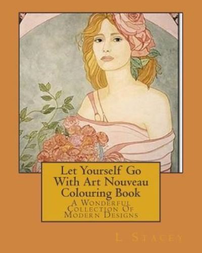 Cover for L Stacey · Let Yourself Go With Art Nouveau Colouring Book (Paperback Bog) (2016)