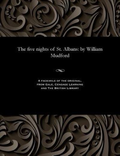 Cover for William Mudford · The Five Nights of St. Albans (Paperback Book) (1901)