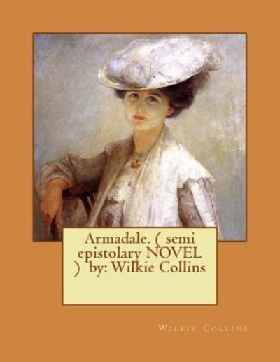 Cover for Wilkie Collins · Armadale. ( semi epistolary NOVEL ) by (Pocketbok) (2016)