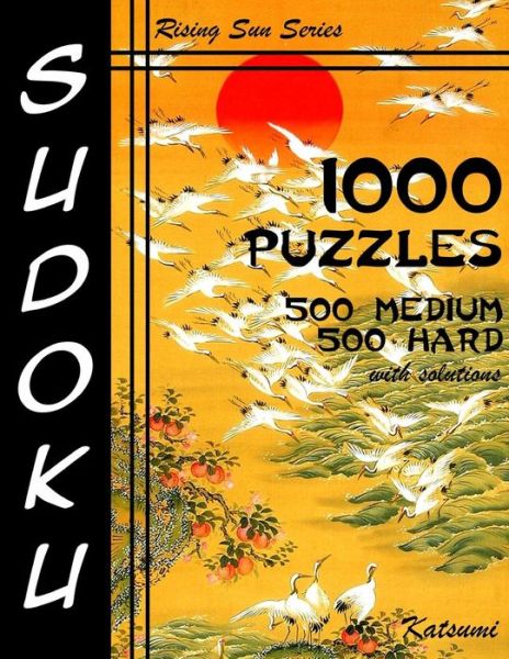 Cover for Katsumi · Sudoku 1,000 Puzzles 500 Medium &amp; 500 Hard With Solutions (Paperback Book) (2016)