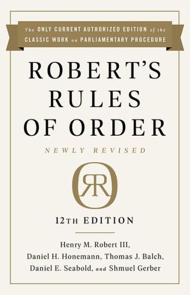 Robert's Rules of Order Newly Revised, 12th edition - Robert, Henry Robert, III - Libros - PublicAffairs,U.S. - 9781541736696 - 17 de septiembre de 2020