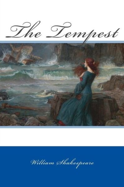 The Tempest - William Shakespeare - Bøker - Createspace Independent Publishing Platf - 9781548667696 - 7. juli 2017