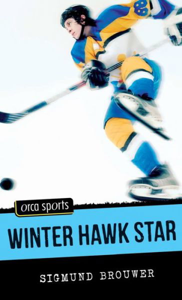 Cover for Sigmund Brouwer · Winter Hawk Star (Orca Sports) (Pocketbok) [English Language edition] (2007)