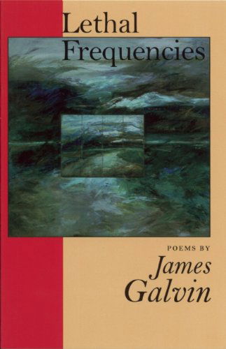 Cover for James Galvin · Lethal Frequencies - National Poetry Series (Paperback Book) (1994)