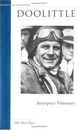 Cover for Dik Alan Daso · Doolittle: Aerospace Visionary (Potomac Books' Military Profiles Series) (Paperback Book) (2005)