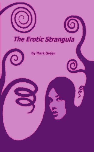 The Erotic Strangula - Mark Green - Livros - AuthorHouse - 9781587219696 - 20 de outubro de 2000