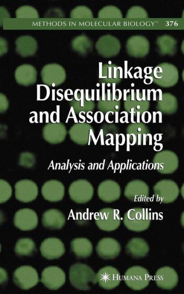 Cover for Andrew R Collins · Linkage Disequilibrium and Association Mapping: Analysis and Applications - Methods in Molecular Biology (Hardcover Book) [2007 edition] (2007)
