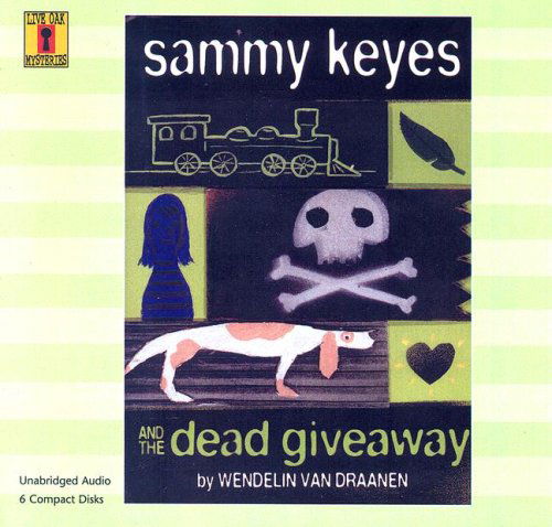 Cover for Wendelin Van Draanen · Sammy Keyes and the Dead Giveaway (Live Oak Mysteries) (Audiobook (CD)) [Unabridged edition] (2006)