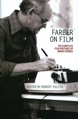 Cover for Manny Farber · Farber on Film: The Complete Film Writings of Manny Farber: A Library of America Special Publication (Paperback Book) (2016)