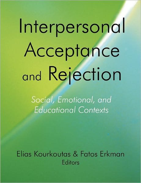 Cover for Elias Kourkoutas · Interpersonal Acceptance and Rejection: Social, Emotional, and Educational Contexts (Paperback Book) (2011)