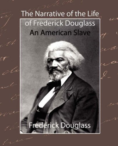 Cover for Frederick Douglass · The Narrative of the Life of Frederick Douglass - an American Slave (Paperback Book) (2007)