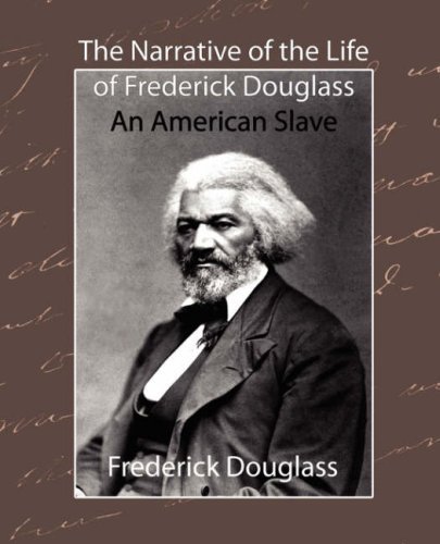 Cover for Frederick Douglass · The Narrative of the Life of Frederick Douglass - an American Slave (Taschenbuch) (2007)