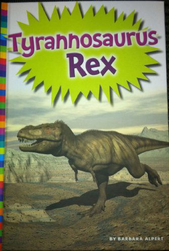 Cover for Barbara Alpert · Tyrannosaurus Rex (Digging for Dinosaurs) (Hardcover Book) (2013)